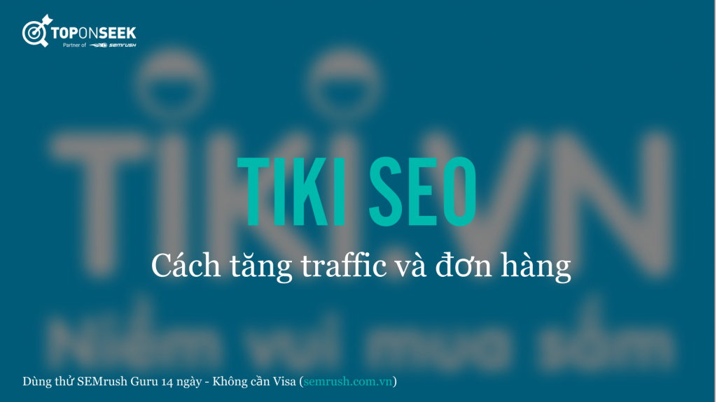Tiki SEO: Cách tăng traffic và đơn hàng