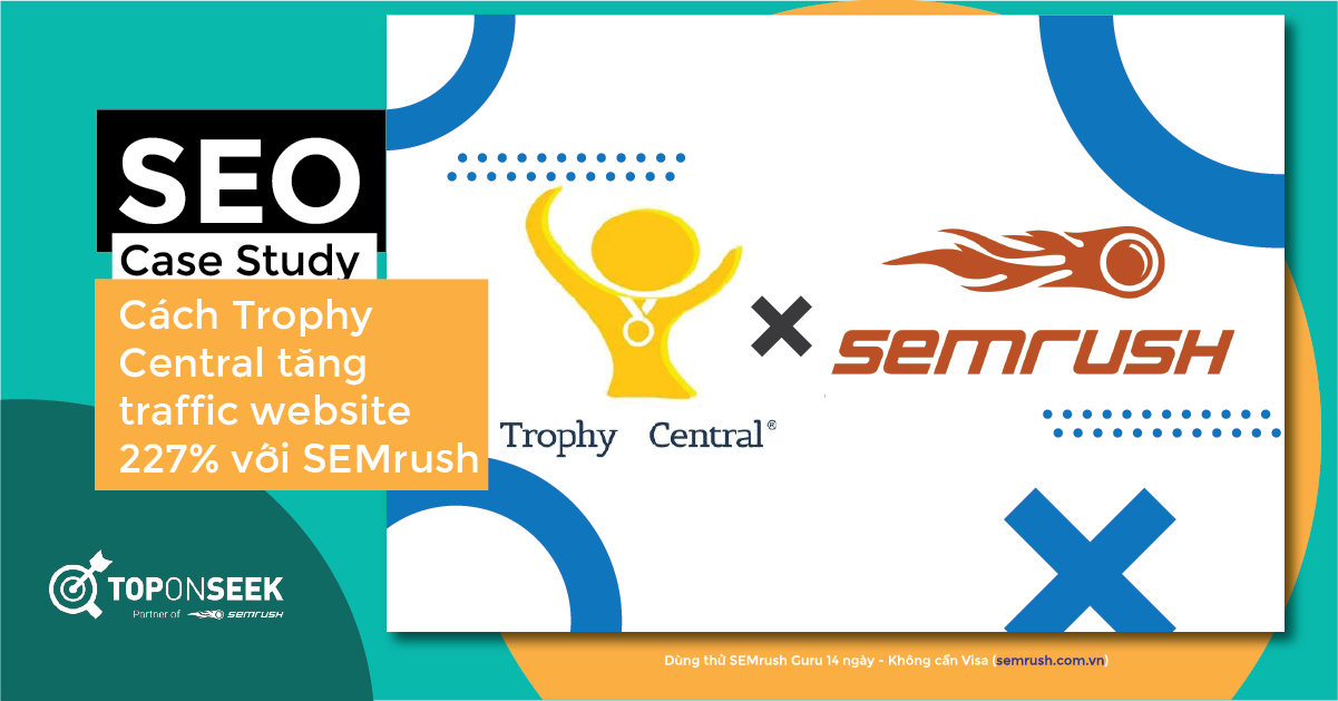 Cách Trophy Central tăng traffic website 227% từ Semrush