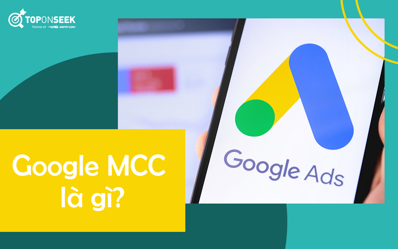 Google MCC là gì? Lợi ích và cách tạo tài khoản MCC