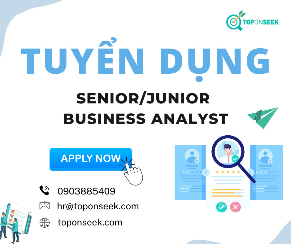 [HCM_Đà Nẵng] Senior/Junior Business Analyst (BA)