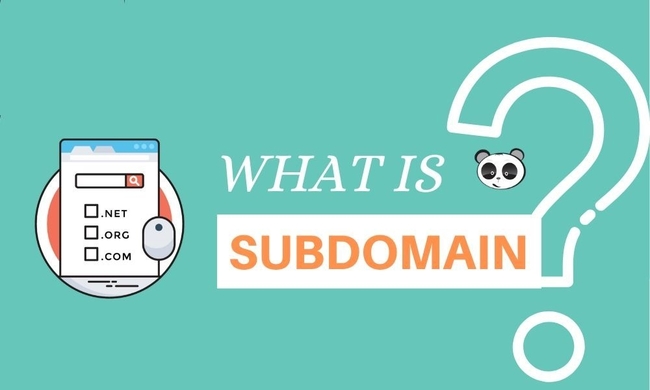Subdomain là gì? Cách tạo subdomain cho website nhanh chóng, hiệu quả