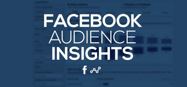 Audience Insights Là Gì? Cách dùng Facebook Audience Insights hiệu quả cho người mới 2023