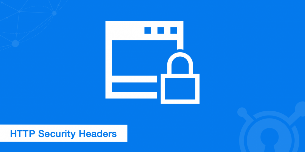 Security Headers là gì? 5 HTTP Security Headers tốt cho SEO