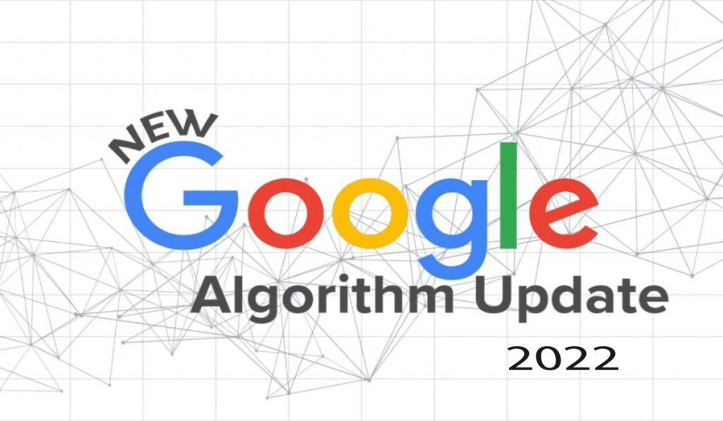 Google algorithm updates 2022 là gì?