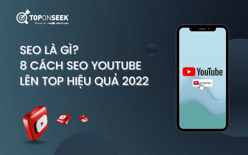 8 Bước SEO Youtube hiệu quả 2022