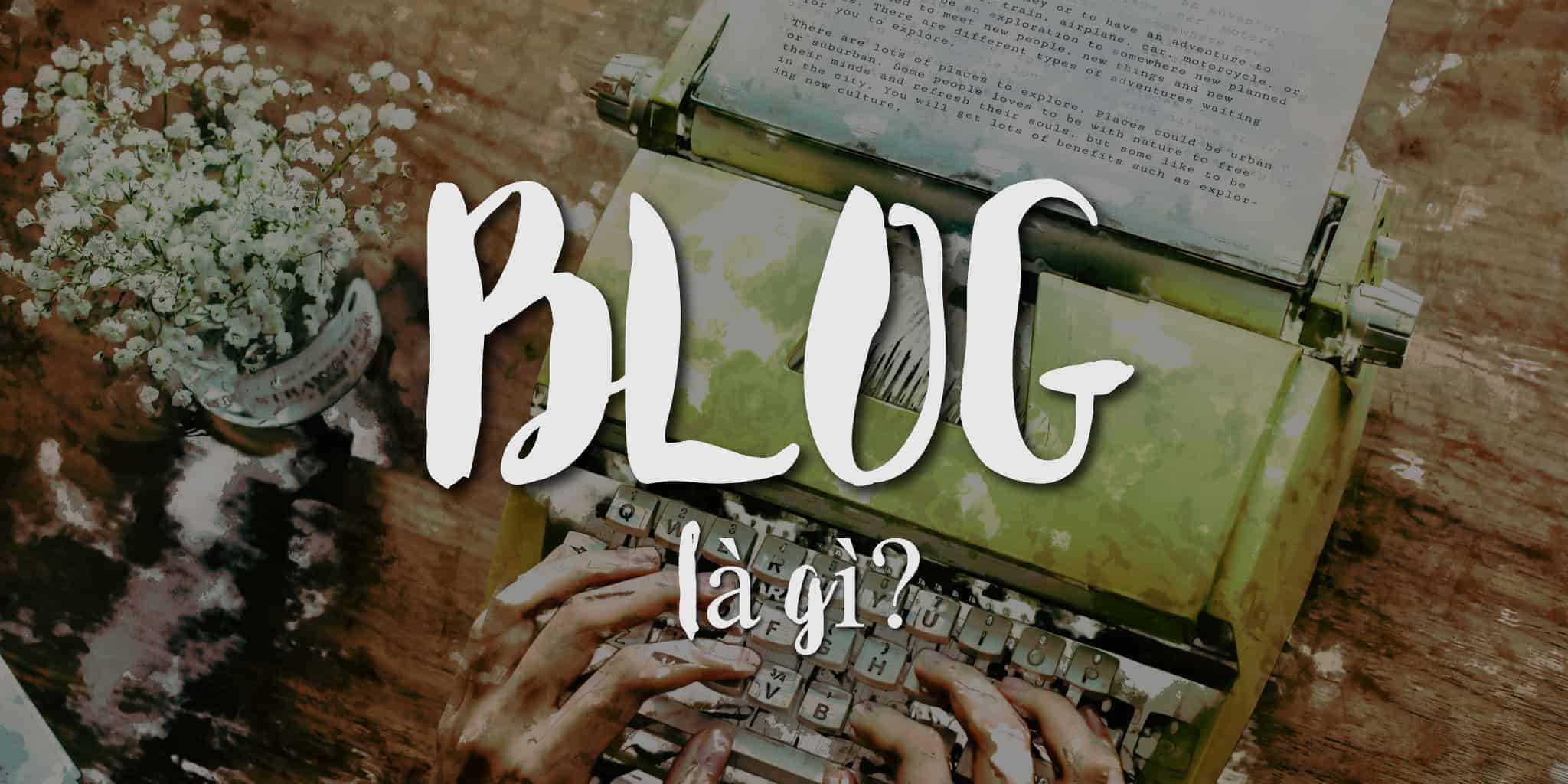 Blog là gì? 