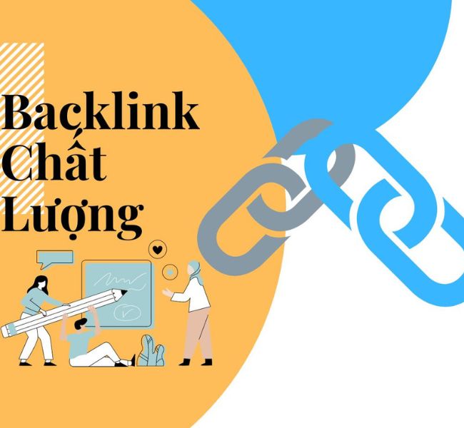 Backlink chất lượng là gì? 10 cách đánh giá và xây dựng backlink chất lượng