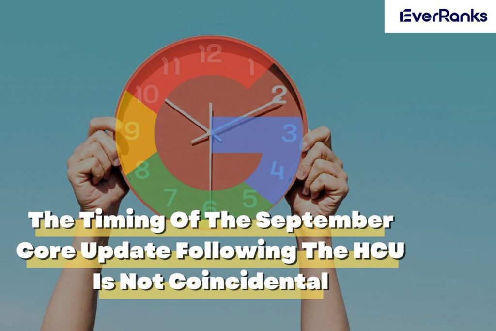 Google: Thời điểm của Bản cập nhật cốt lõi tháng 9 Sau HCU không phải là ngẫu nhiên