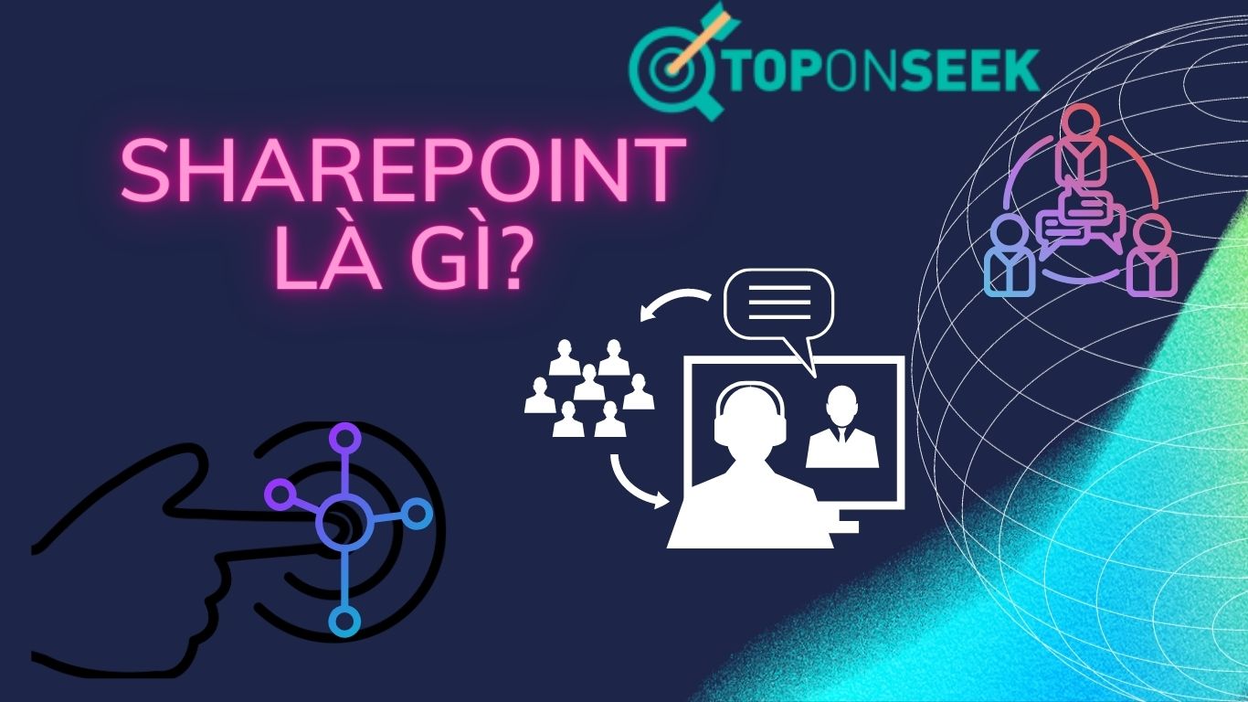 Sharepoint là gì? Cập nhật 3 tính năng mới nhất tháng 3/2023