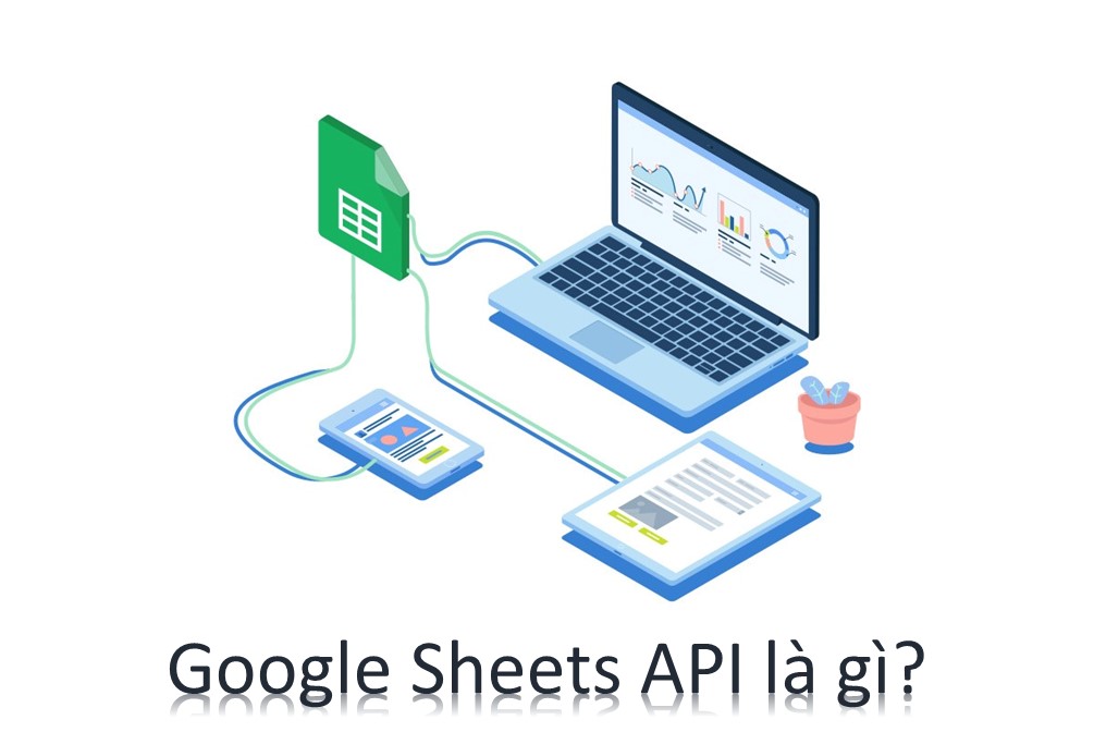 Google Sheets API là gì