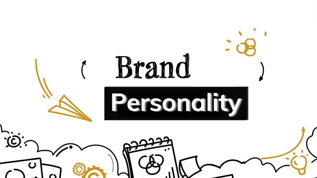 Brand Personality là gì? Hiểu đúng về tính cách thương hiệu