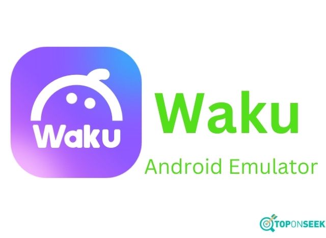 Phần mềm giả lập Android - Wakuoo