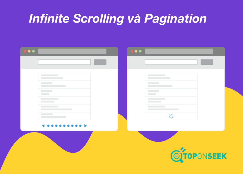 Infinite Scrolling và Pagination: Kỹ thuật nào tốt hơn?