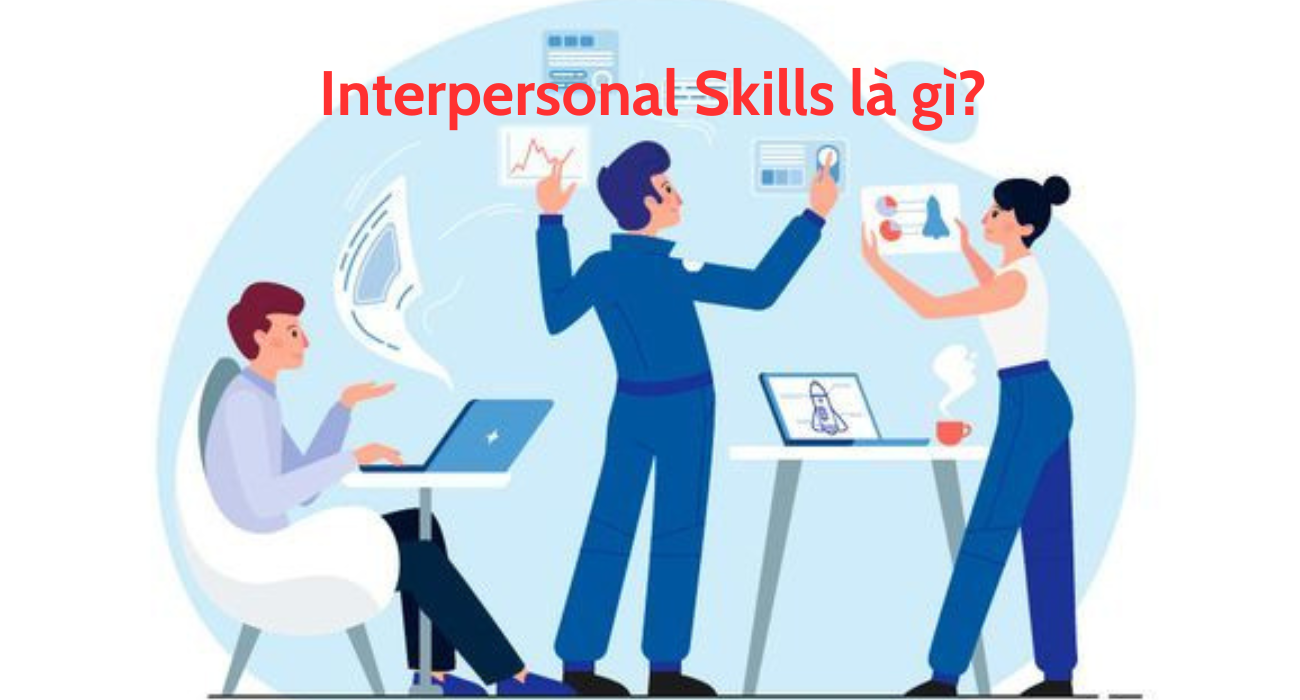 Interpersonal Skills là gì