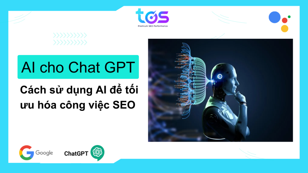 AI cho Chat GPT: Cách sử dụng AI để tối ưu hóa công việc SEO