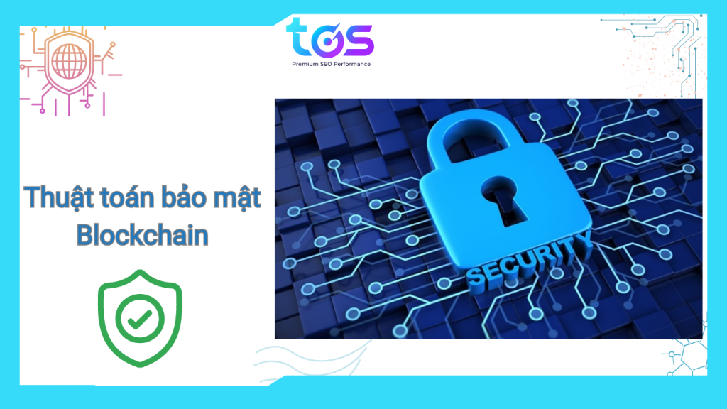 Thuật toán bảo mật của Blockchain đảm bảo tính toàn vẹn và an toàn cho hệ thống