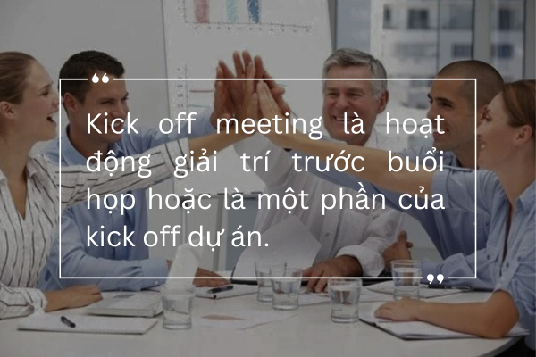 Kick off meeting là gì