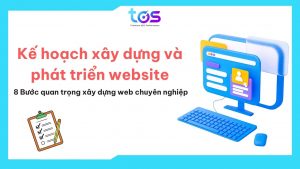 Lập kế hoạch xây dựng và phát triển website