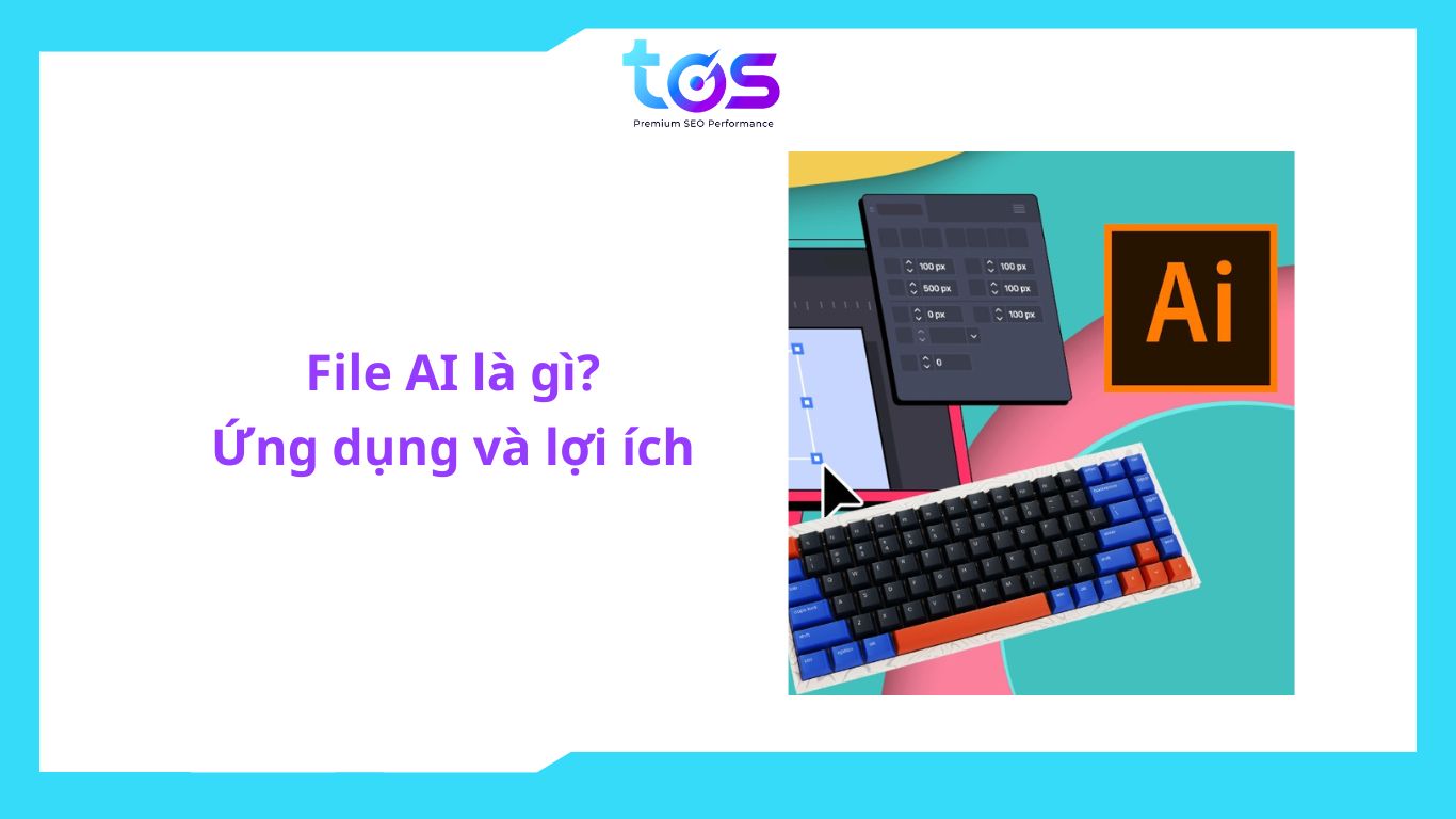 Định nghĩa file AI và lợi ích khi sử dụng file ai trong thiết kế