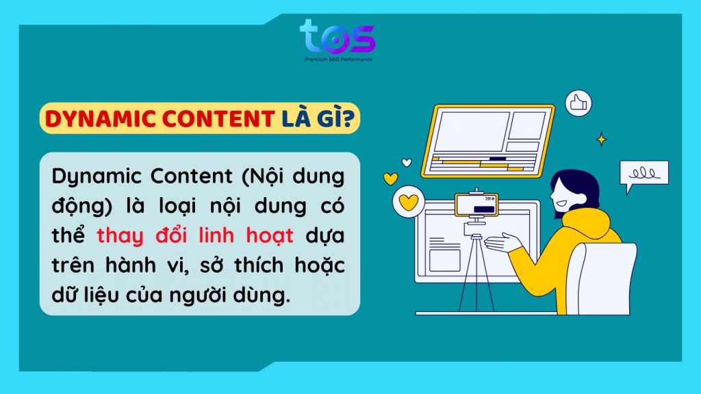 Dynamic Content là gì? Vai trò, lợi ích và cách triển khai hiệu quả
