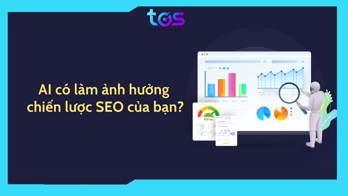 AI có làm ảnh hưởng chiến lược seo của bạn