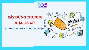 Xây dựng thương hiệu là gì? Các bước xây dựng thương hiệu hiệu quả