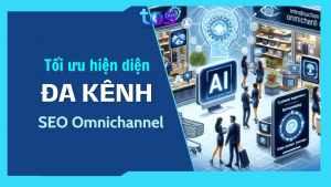 tối ưu hiện diên đa kênh thay vì chỉ tập trung vào google