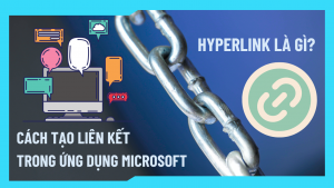 Hyperlink và cách tạo liên kết trong word, excel và powerpoint
