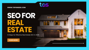 SEO for Real Estate: 12 Steps for Effective Real Estate SEO in 2025