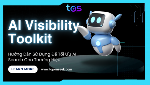 AI Visibility Toolkit: Hướng Dẫn Tối Ưu Cho Marketers