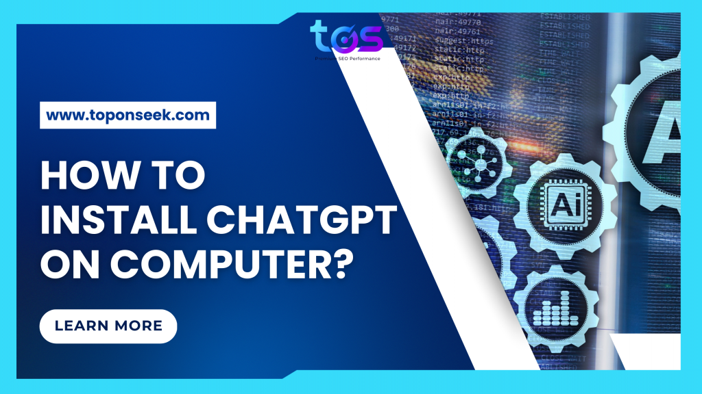 How to Install ChatGPT on Your Computer Quickly (2025)