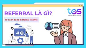 referral là gì? 10 cách tăng referral traffic cho website 2026
