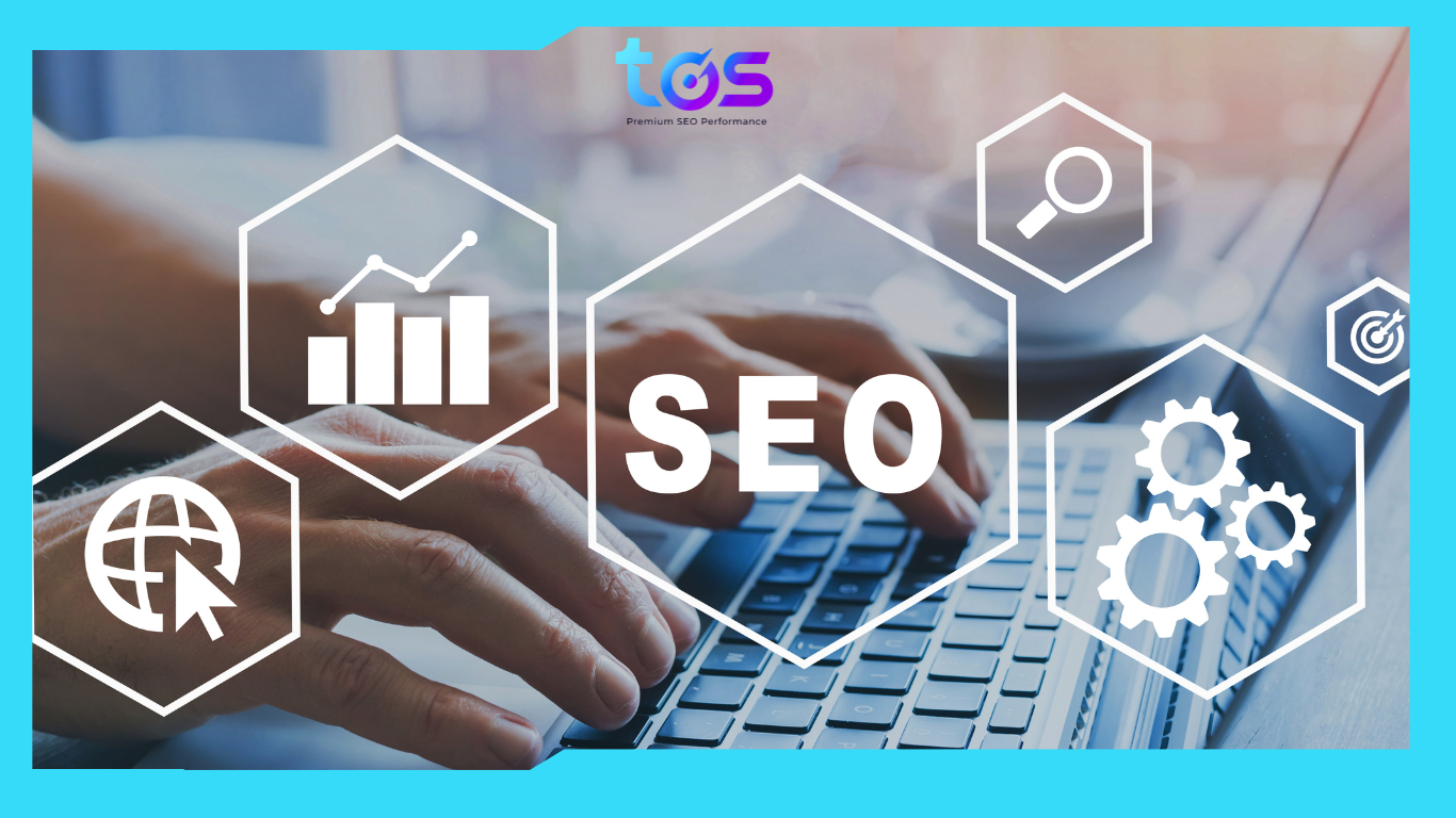 TOS – Giải pháp dịch vụ SEO website uy tín, chất lượng 