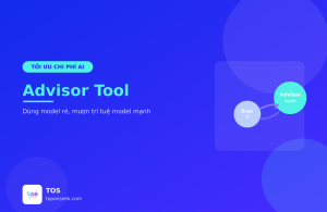 Advisor Tool tối ưu chi phí AI