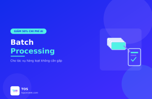 Batch Processing giảm chi phí AI