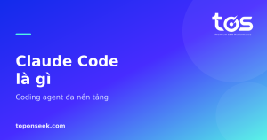 Claude Code là gì - Coding agent đa nền tảng
