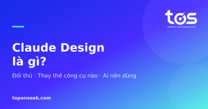 Claude Design là gì? - Đối thủ · Thay thế công cụ nào · Ai nên dùng