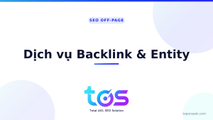Dịch vụ backlink & xây dựng entity: An toàn, minh bạch cho SEO và GEO