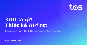 Kittl là gì? Thiết kế AI-first - Canvas vô hạn, 10.000+ template cho branding