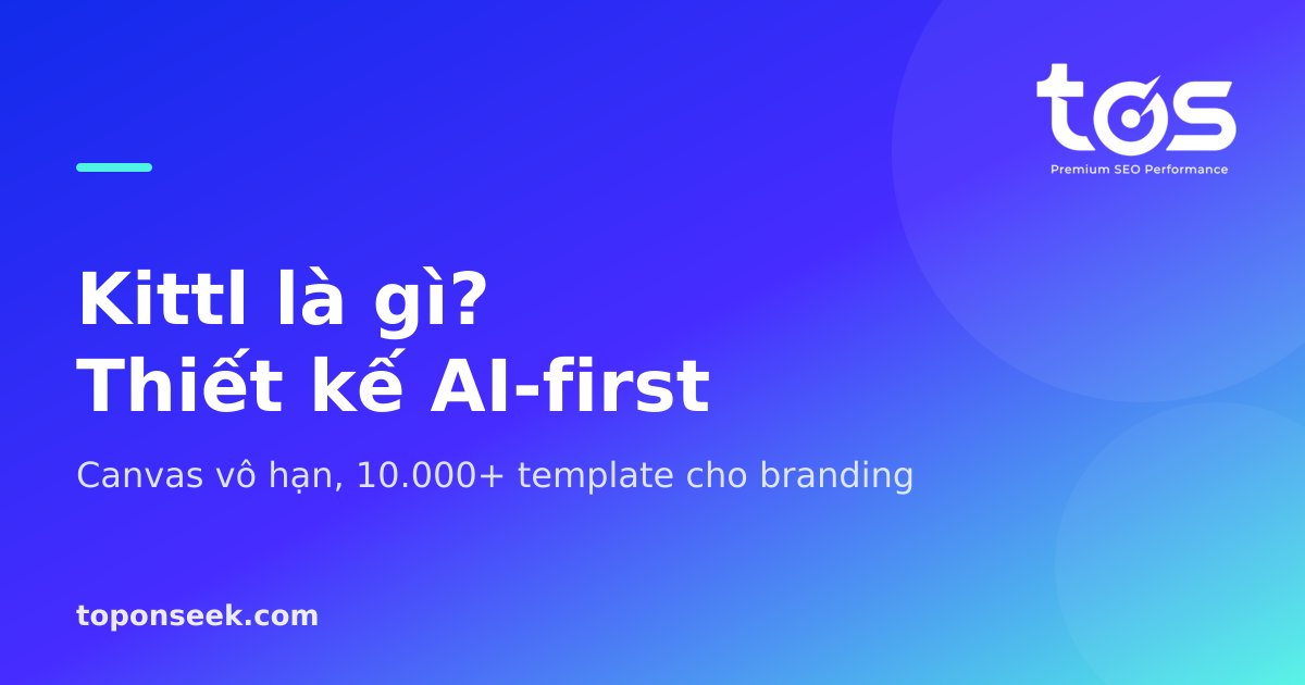 Kittl là gì? Nền tảng thiết kế AI-first cho branding & merch