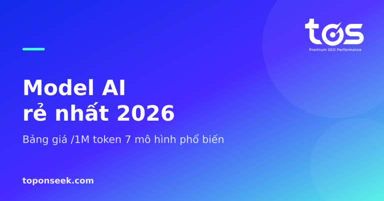 Model AI rẻ nhất 2026: bảng giá /1M token 7 mô hình phổ biến