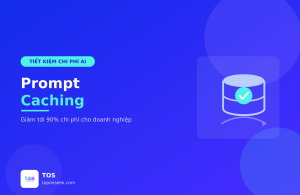 Prompt Caching tiết kiệm chi phí AI