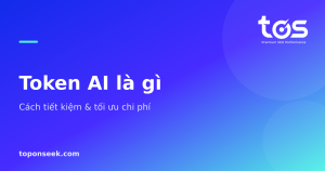 Token AI là gì  - Cách tiết kiệm & tối ưu chi phí