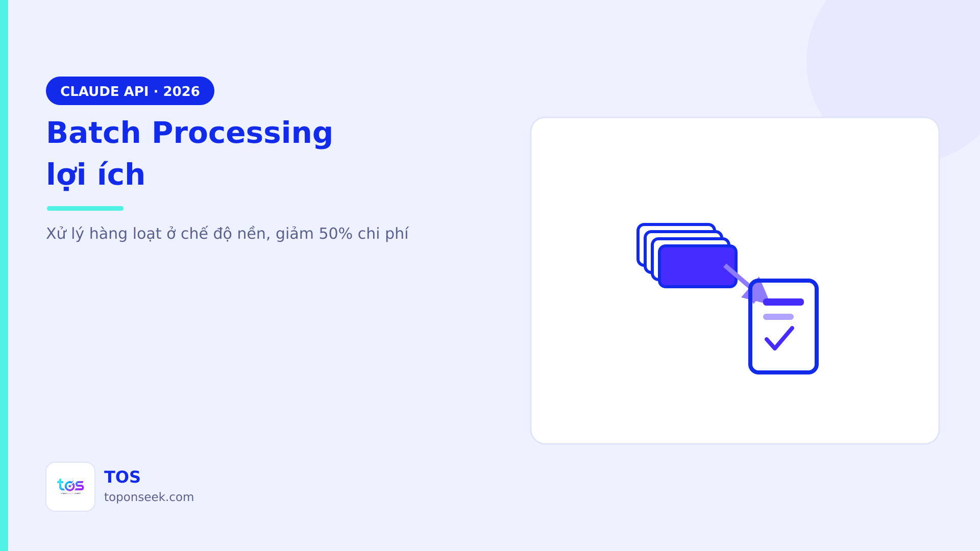 Batch Processing giảm 50% chi phí AI cho tác vụ hàng loạt
