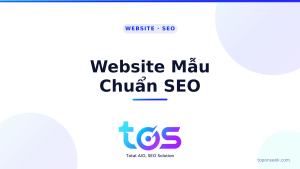 Website mẫu chuẩn SEO theo ngành: tiêu chí chọn & tham khảo