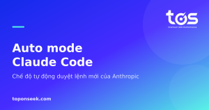 Auto mode Claude Code - Chế độ tự động duyệt lệnh mới của Anthropic
