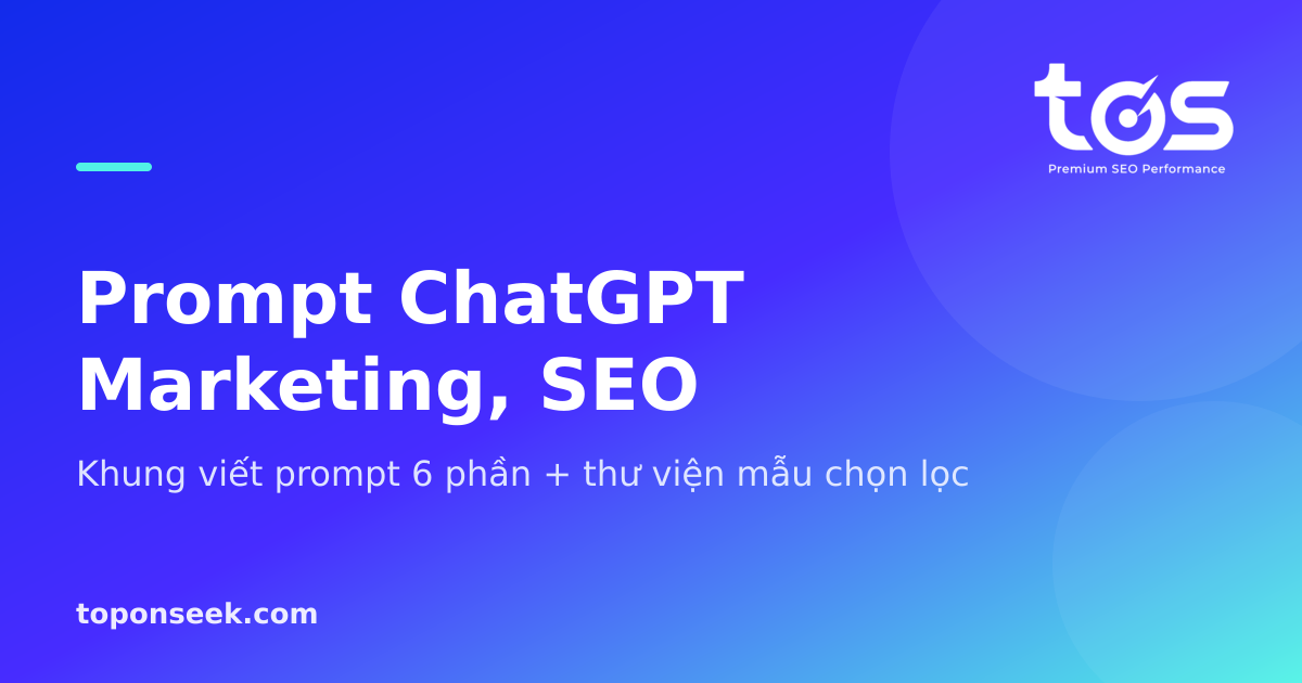Prompt ChatGPT cho Marketing & SEO: khung viết và thư viện mẫu