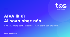 AIVA là gì AI soạn nhạc nền - Hơn 250 phong cách, xuất MIDI, WAV, stem, bản quyền rõ