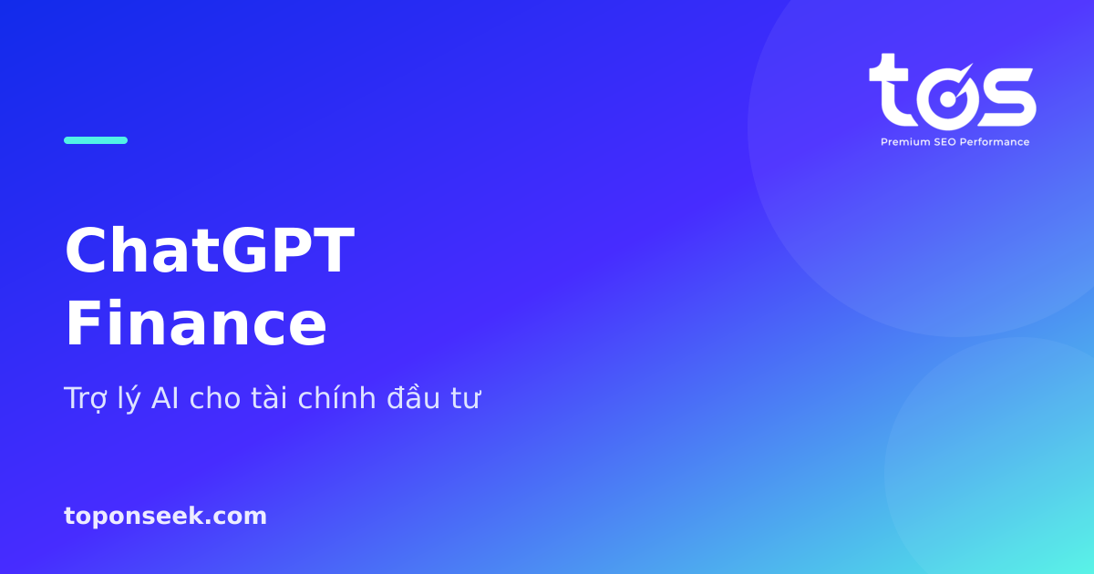 ChatGPT for Financial Services là gì? Trợ lý AI tài chính từ OpenAI