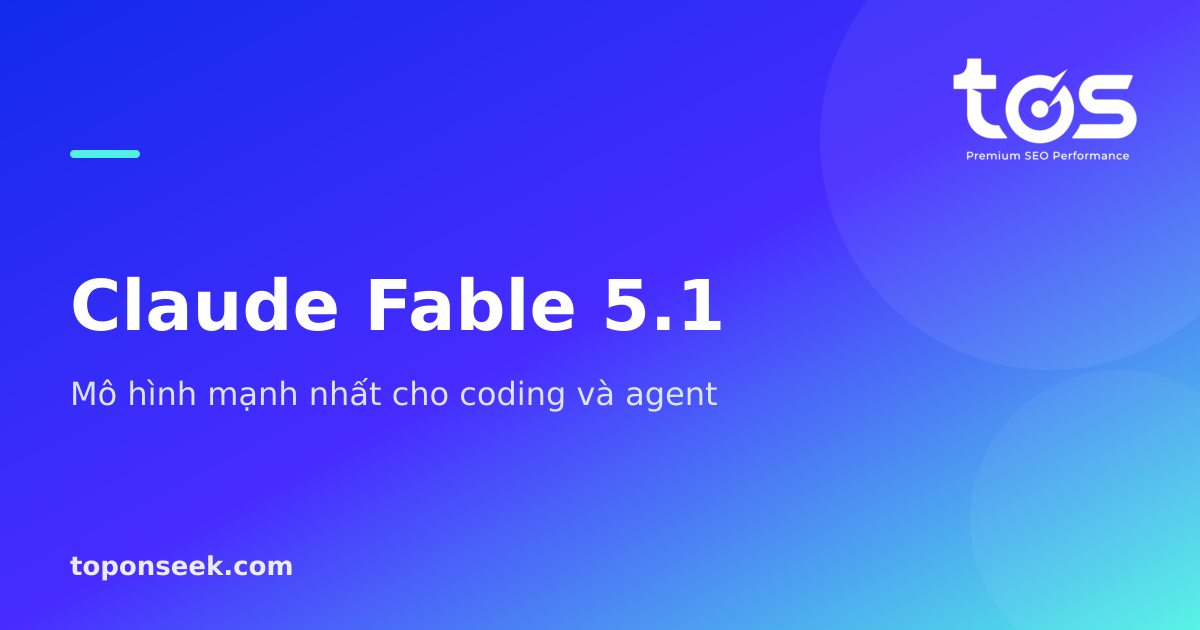 Claude Fable 5.1  - Mô hình mạnh nhất cho coding và agent